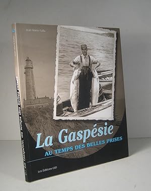 Seller image for La Gaspsie, au temps des belles prises for sale by Librairie Bonheur d'occasion (LILA / ILAB)