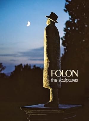 Image du vendeur pour Folon : The Sculptures mis en vente par GreatBookPrices