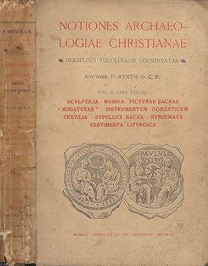 Bild des Verkufers fr Notiones Archaeologiae Christianae. Disciplinis theologicis et liturgicis coordinatae. Vol. II. Pars Tertia Sculptilia - Musiva - Picturae Sacrae - "Miniaturae" - Instrumentum domesticum - Textilia - Supellex sacra - Numismata - Vestimenta liturgica zum Verkauf von Biblioteca di Babele