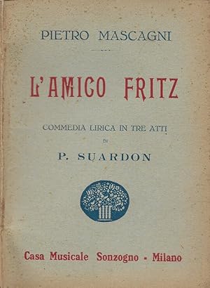 Immagine del venditore per L'Amico Fritz Commedia lirica in tre atti di P. Suardon venduto da Biblioteca di Babele