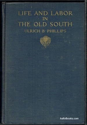 Life And Labor In The Old South