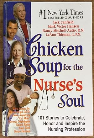 Image du vendeur pour Chicken Soup for the Nurse's Soul: 101 Stories to Celebrate, Honor and Inspire the Nursing Profession mis en vente par Molly's Brook Books