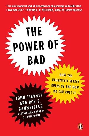 Bild des Verk�ufers f�r The Power of Bad : How the Negativity Effect Rules Us and How We Can Rule It zum Verkauf von AHA-BUCH GmbH