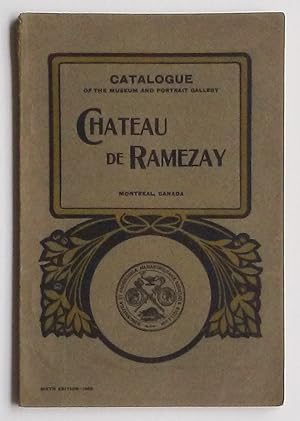 Catalogue of the Chateau De Ramezay Museum and Portrait Gallery