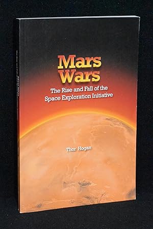 Mars Wars; The Rise and Fall of the Space Exploration Initiative