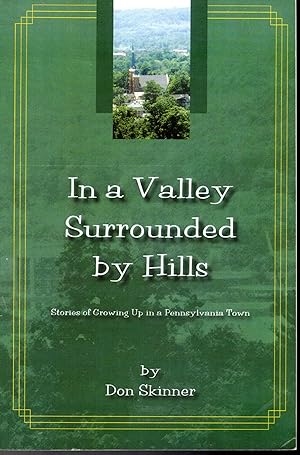 Seller image for In a Valley Surrounded by Hills: Stories of Growing Up in a Pennsylvania Town for sale by Dorley House Books, Inc.