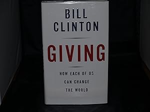 Image du vendeur pour Giving: How Each of Us Can Change the World (INSCRIBED) mis en vente par Booklover's Treasures