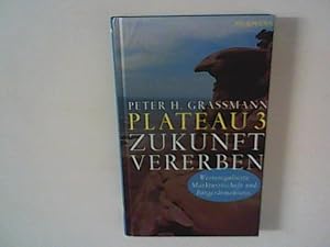 Image du vendeur pour Plateau 3: Zukunft vererben: Werteregulierte Marktwirtschaft und Brgerdemokratie. mis en vente par ANTIQUARIAT FRDEBUCH Inh.Michael Simon