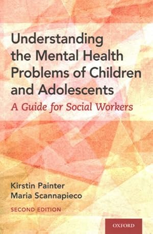 Seller image for Understanding the Mental Health Problems of Children and Adolescents : A Guide for Social Workers for sale by GreatBookPricesUK