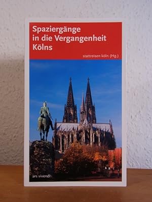 Image du vendeur pour Spaziergnge in die Vergangenheit Klns (Ein ars vivendi Freizeitfhrer) mis en vente par Antiquariat Weber