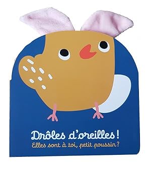 drôles d'oreilles ; elles sont à toi, petit poussin ?