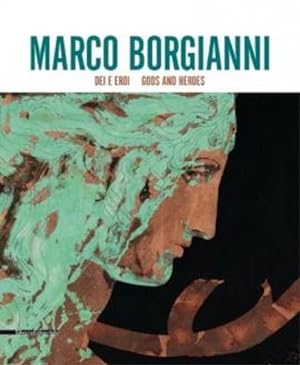 Immagine del venditore per Marco Borgianni. Dei e eroi. venduto da FIRENZELIBRI SRL