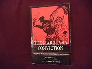 Seller image for The Marijuana Conviction. A History of Marijuana Prohibition in the United States. for sale by BookMine