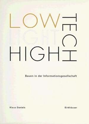 Low-Tech, Light Tech, High Tech Bauen in der Informationsgesellschaft