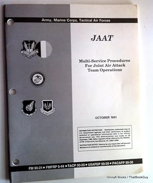 JAAT Multi-Service Procedures For Joint Air Attack Team Operations FM 90-21 FMFRP 5-44 TACP 50-20...