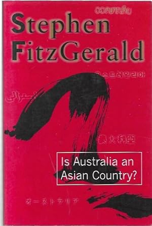 Seller image for Is Australia an Asian Country? Can Australia survive in an East Asian future? for sale by City Basement Books