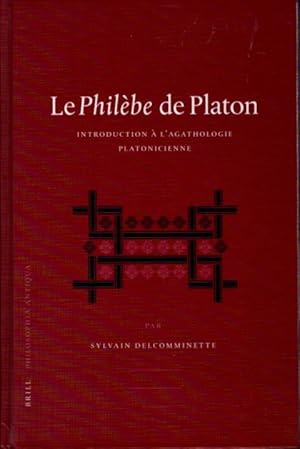 Image du vendeur pour LE PHILEBE DE PLATON: Introduction a Lagathologie Platonicienne mis en vente par By The Way Books