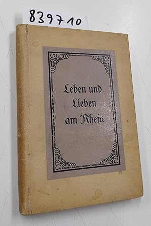 Imagen del vendedor de Leben und Lieben am Rhein a la venta por Versand-Antiquariat Konrad von Agris e.K.