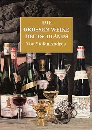 Die grossen Weine Deutschlands. Mit 24 Farbaufnahmen von Percy Hennell, sowie 6 farb. Landktn von...