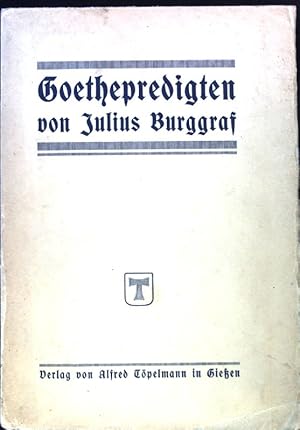 Image du vendeur pour Goethepredigten von Julius Burggraf; mis en vente par books4less (Versandantiquariat Petra Gros GmbH & Co. KG)