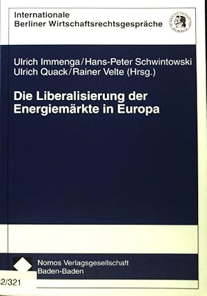 Seller image for Die Liberalisierung der Energiemrkte in Europa. Internationale Berliner Wirtschaftsrechtsgesprche ; Bd. 6; for sale by books4less (Versandantiquariat Petra Gros GmbH & Co. KG)