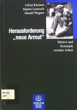 Imagen del vendedor de Herausforderung "neue Armut" : Motive und Konzepte sozialer Arbeit. Akzente der Entwicklung sozialer Arbeit in Gesellschaft und Kirche ; Bd. 1 a la venta por books4less (Versandantiquariat Petra Gros GmbH & Co. KG)