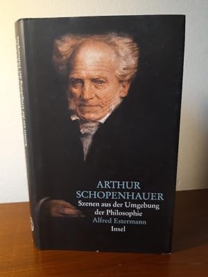 Bild des Verkufers fr Arthur Schopenhauer. Szenen aus der Umgebung der Philosophie. zum Verkauf von Antiquariat Langguth - lesenhilft