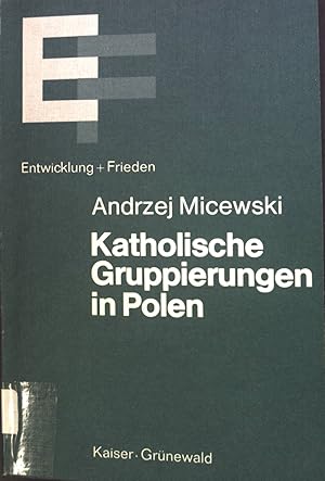 Seller image for Katholische Gruppierungen in Polen : PAX u. ZNAK 1945 - 1976. Entwicklung und Frieden ; 17 for sale by books4less (Versandantiquariat Petra Gros GmbH & Co. KG)