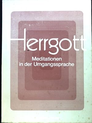 Bild des Verkufers fr Herrgott : Meditationen in d. Umgangssprache. zum Verkauf von books4less (Versandantiquariat Petra Gros GmbH & Co. KG)