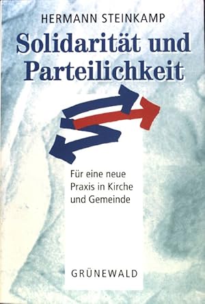 Bild des Verkufers fr Solidaritt und Parteilichkeit : fr eine neue Praxis in Kirche und Gemeinde. zum Verkauf von books4less (Versandantiquariat Petra Gros GmbH & Co. KG)