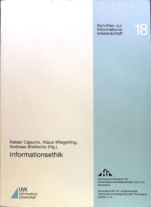 Bild des Verkufers fr Informationsethik. Schriften zur Informationswissenschaft ; Bd. 18; UVK-Informationswissenschaft; zum Verkauf von books4less (Versandantiquariat Petra Gros GmbH & Co. KG)