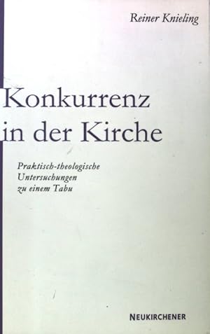 Bild des Verkufers fr Konkurrenz in der Kirche : praktisch-theologische Untersuchungen zu einem Tabu. zum Verkauf von books4less (Versandantiquariat Petra Gros GmbH & Co. KG)