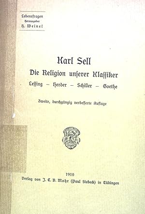 Bild des Verkufers fr Die Religion unserer Klassiker: Lessing Herder Schiller Goethe. zum Verkauf von books4less (Versandantiquariat Petra Gros GmbH & Co. KG)