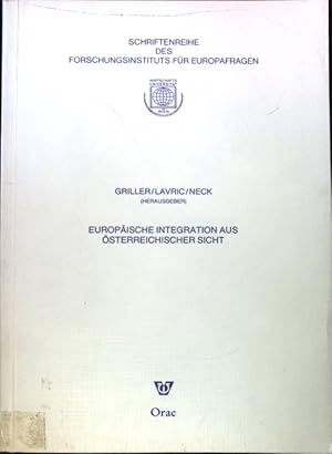 Immagine del venditore per Europische Integration aus sterreichischer Sicht : wirtschafts-, sozial- und rechtswissenschaftliche Aspekte. Schriftenreihe des Forschungsinstituts fr Europafragen ; Bd. 3; venduto da books4less (Versandantiquariat Petra Gros GmbH & Co. KG)