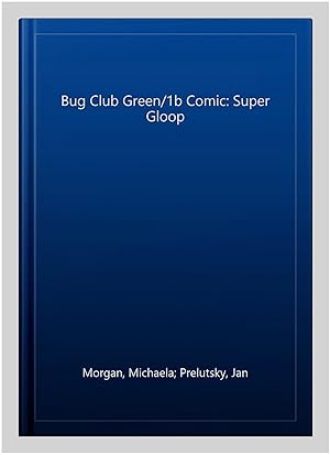 Seller image for Bug Club Green/1b Comic: Super Gloop for sale by GreatBookPrices