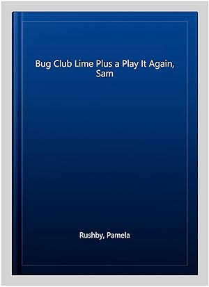 Seller image for Bug Club Lime Plus a Play It Again, Sam for sale by GreatBookPrices