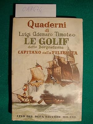 Quaderni di Luigi Ademaro Timoteo Le Golif detto Borgnefesse Capitano della Filibusta (pubblicati...