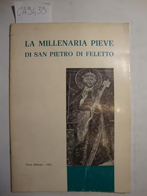 La millenaria Pieve di San Pietro di Feletto - Cenni storici ed artistici