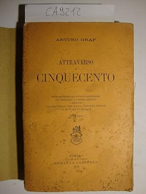 Attraverso il Cinquecento (Petrarchismo ed antipetrarchismo - Un processo a Pietro Aretino - I pe...