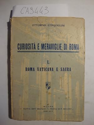 Curiosità e meraviglie di Roma - I - Roma Vaticana e Sacra