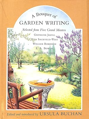 Seller image for A Bouquet of Garden Writing: Selected from Five Grand Masters for sale by M Godding Books Ltd