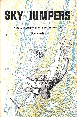 Bild des Verkufers fr Sky Jumpers: A Novel About Free Fall Parachuting zum Verkauf von M Godding Books Ltd