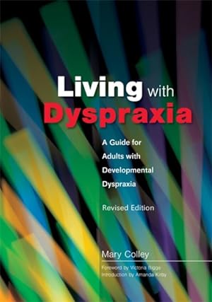 Bild des Verkufers fr Living With Dyspraxia : A Guide for Adults With Developmental Dyspraxia zum Verkauf von GreatBookPrices