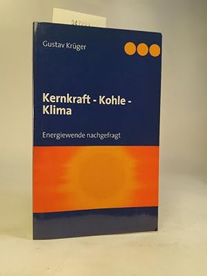 Seller image for Kernkraft - Kohle - Klima Energiewende nachgefragt for sale by ANTIQUARIAT Franke BRUDDENBOOKS
