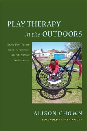 Seller image for Play Therapy in the Outdoors : Taking Play Therapy Out of the Playroom and into Natural Environments for sale by GreatBookPrices