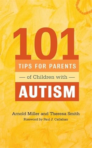 Image du vendeur pour 101 Tips for Parents of Children with Autism : Effective Solutions for Everyday Challenges mis en vente par GreatBookPrices