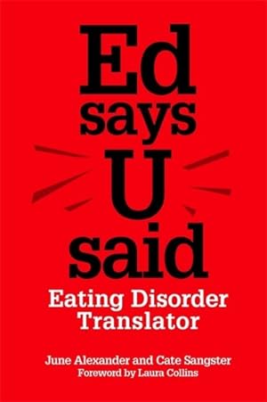 Seller image for Ed Says U Said : Eating Disorder Translator for sale by GreatBookPrices
