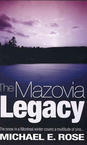 Imagen del vendedor de Mazovia Legacy : The Snow in a Montreal Winter Covers a Multitude of Sins a la venta por GreatBookPrices