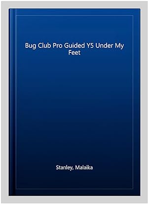 Imagen del vendedor de Bug Club Pro Guided Y5 Under My Feet a la venta por GreatBookPrices