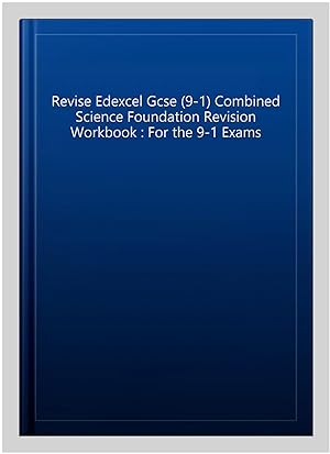 Immagine del venditore per Revise Edexcel Gcse (9-1) Combined Science Foundation Revision Workbook : For the 9-1 Exams venduto da GreatBookPrices